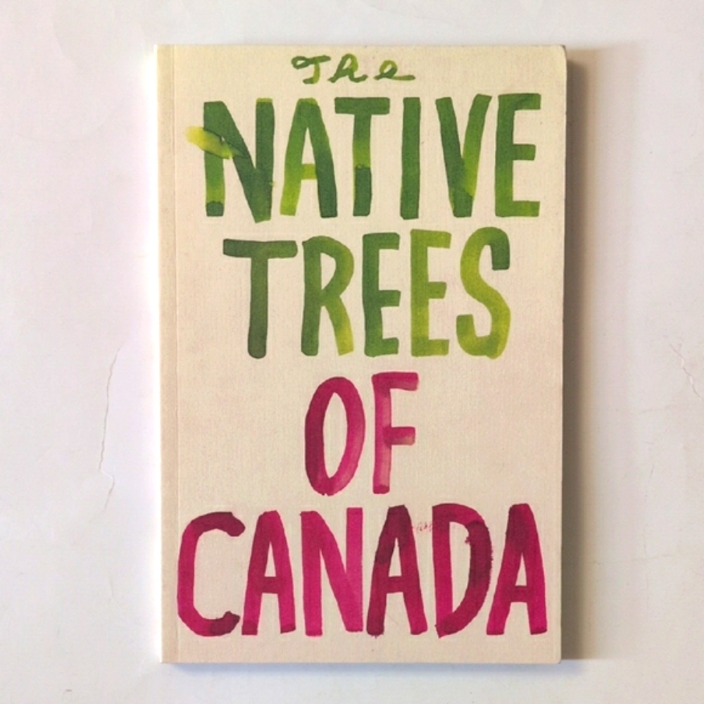 The Native Trees of Canada - Leanne Shapton - 2013